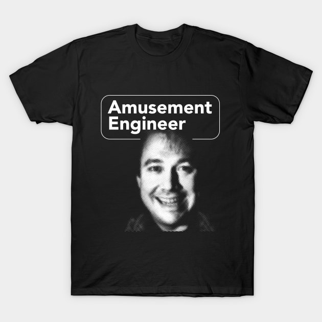 Amusement Engineer T-Shirt by Mr. 808